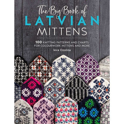 The Big Book of Latvian Mittens - by Ieva Ozolina | Yarn Worx