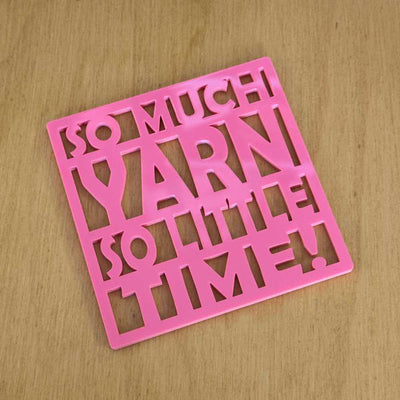 Market Town Yarns - So Much Yarn So Little Time Coaster | Yarn Worx