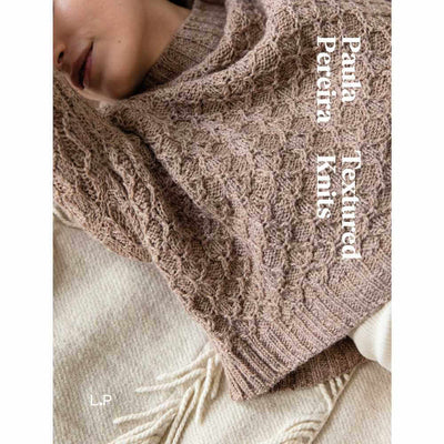 Textured Knits by Paula Pereira Knitting Pattern Book | Yarn Worx