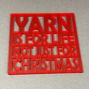 Market Town Yarns - Yarn Is For Life, Not Just For Christmas Coaster | Yarn Worx