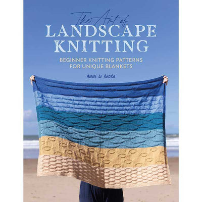 The Art of Landscape Knitting - by Anne Le Brocq | Yarn Worx